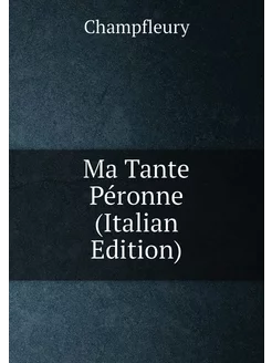 Ma Tante Péronne (Italian Edition)