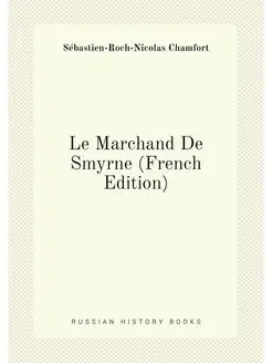 Le Marchand De Smyrne (French Edition)