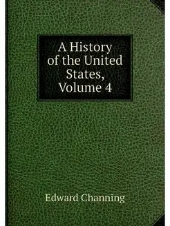 A History of the United States, Volume 4