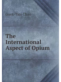 The International Aspect of Opium