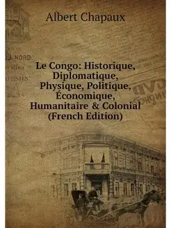 Le Congo Historique, Diplomatique, P