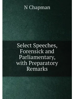 Select Speeches, Forensick and Parliamentary, with P