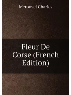 Fleur De Corse (French Edition)