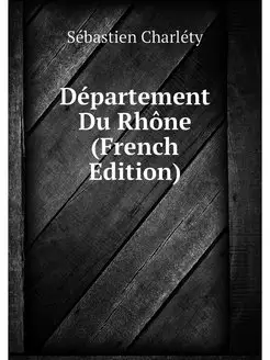 Departement Du Rhone (French Edition)