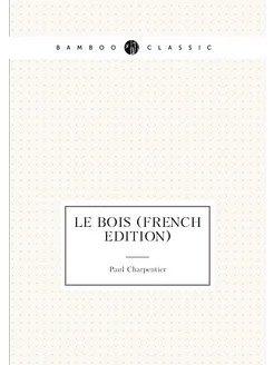 Le Bois (French Edition)