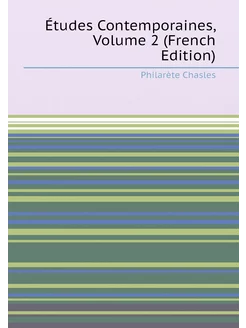 Études Contemporaines, Volume 2 (French Edition)