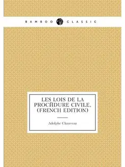 Les Lois De La Procedure Civile, (Fre