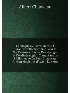 Catalogue De Livres Rares Et Curieux Collections Su