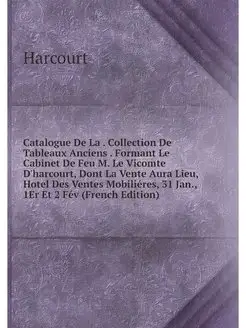 Catalogue De La . Collection De Tableaux Anciens . F