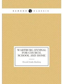 Wartburg hymnal for church, school and home