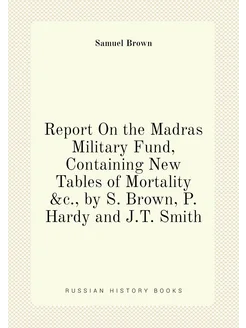 Report On the Madras Military Fund, Containing New T