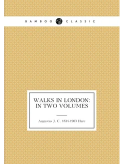 Walks in London in two volumes