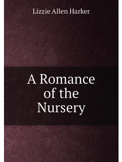 A Romance of the Nursery