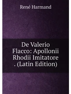 De Valerio Flacco Apollonii Rhodii Imitatore . (Lat