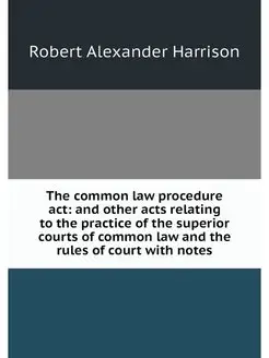 The common law procedure act and oth