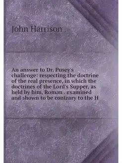 An answer to Dr. Pusey's challenge r