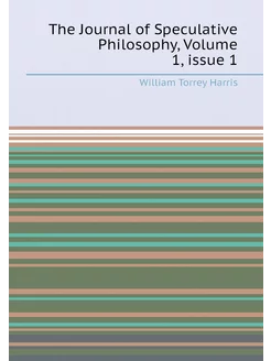 The Journal of Speculative Philosophy, Volume 1,iss