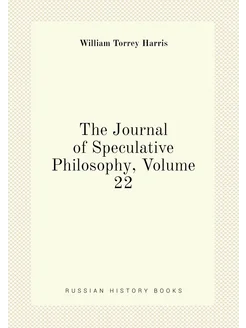 The Journal of Speculative Philosophy, Volume 22