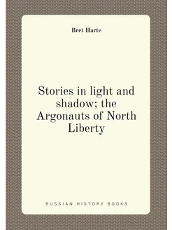 Stories in light and shadow the Argonauts of North