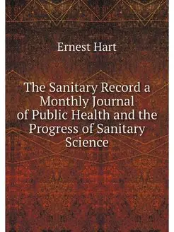 The Sanitary Record a Monthly Journal