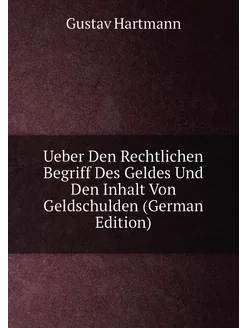 Ueber Den Rechtlichen Begriff Des Geldes Und Den Inh