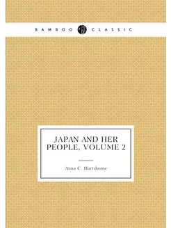 Japan and Her People, Volume 2