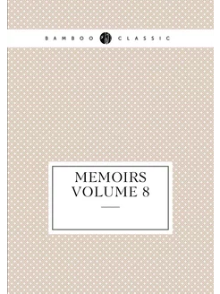 Memoirs Volume 8