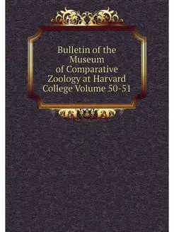 Bulletin of the Museum of Comparative