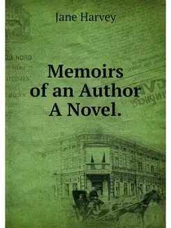 Memoirs of an Author A Novel