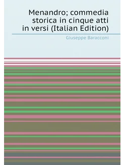 Menandro commedia storica in cinque atti in versi (