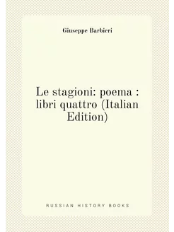 Le stagioni poema libri quattro (Italian Edition)