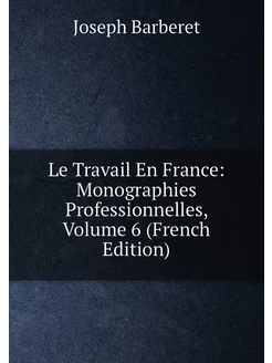 Le Travail En France Monographies Professionnelles