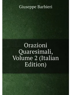 Orazioni Quaresimali, Volume 2 (Italian Edition)