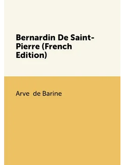 Bernardin De Saint-Pierre (French Edition)