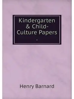 Kindergarten & Child-Culture Papers