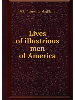 Lives of illustrious men of America