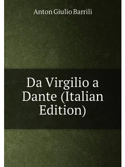 Da Virgilio a Dante (Italian Edition)