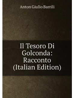 Il Tesoro Di Golconda Racconto (Italian Edition)