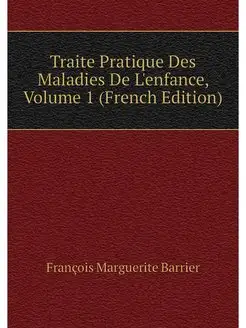 Traite Pratique Des Maladies De L'enf