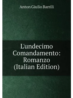 L'undecimo Comandamento Romanzo (Italian Edition)