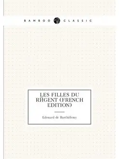 Les filles du regent (French Edition)