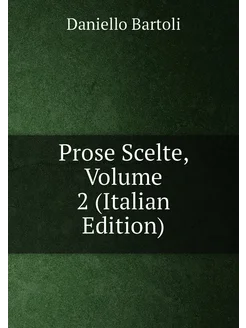 Prose Scelte, Volume 2 (Italian Edition)