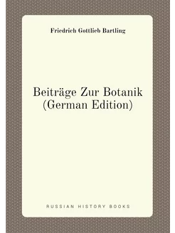 Beiträge Zur Botanik (German Edition)