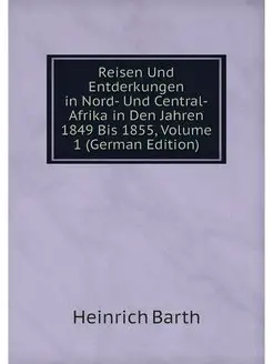 Reisen Und Entderkungen in Nord- Und