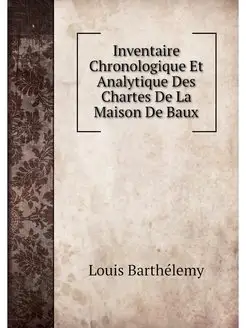 Inventaire Chronologique Et Analytiqu