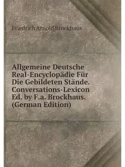 Allgemeine Deutsche Real-Encyclopadie