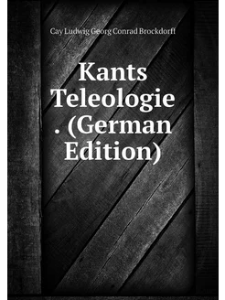 Kants Teleologie . (German Edition)