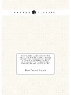 Scouts, Spies, and Heroes of the Great Civil War In