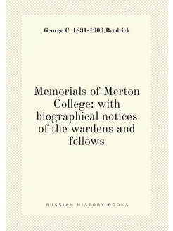 Memorials of Merton College with biographical notic