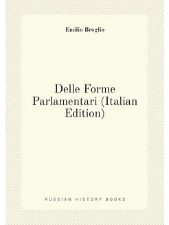 Delle Forme Parlamentari (Italian Edition)